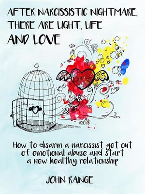 cover image of After Narcissistic Nightmare,  There Are Light, Life and Love How to disarm a narcissist,  get out of emotional abuse  and start a new healthy relationship